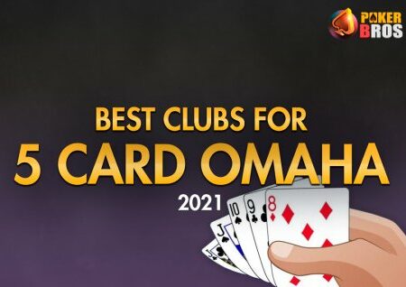Najboljši PokerBros klubi za 5 Card Omaho 2021